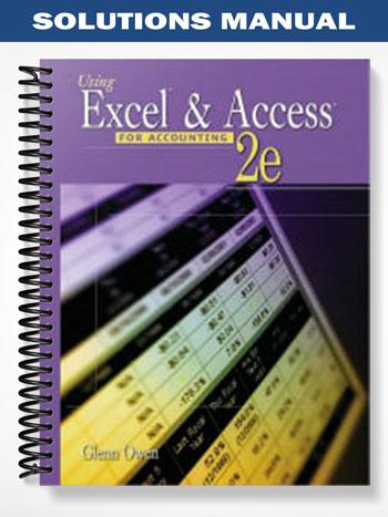 Solutions Manual for Using Excel and Access for Accounting 2nd Edition by Glenn Owen