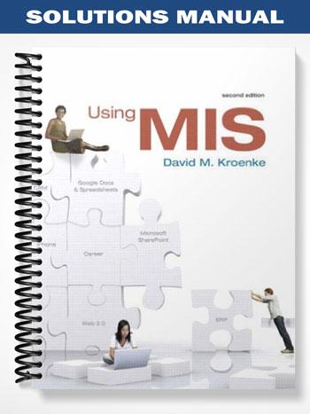 Solutions Manual for Using MIS 2nd Edition by David Kroenke