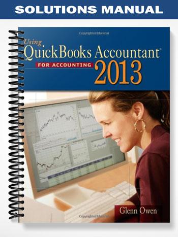 Solutions Manual for Using Quickbooks Accountant 2013 12th Edition by Glenn Owen