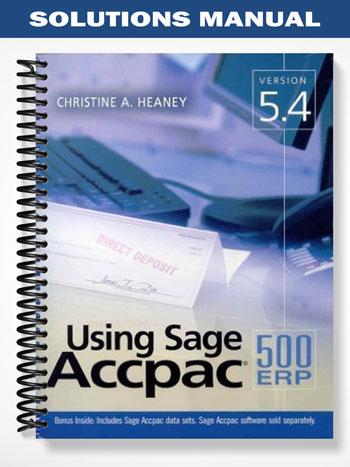 Solutions Manual for Using Sage Accpac 500 ERP Version 5-4 1st Edition by Heaney