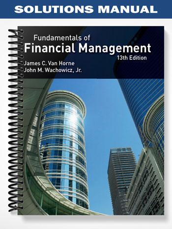 Solutions Manual for Van Horne Fundamentals of Financial Management 13th Edition by Horne
