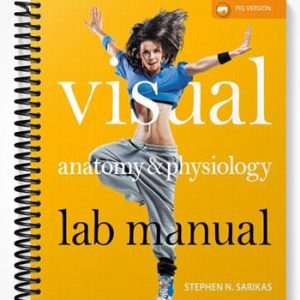 Solutions Manual for Visual Anatomy & Physiology Lab Manual Pig Version 1st Edition by Sarikas