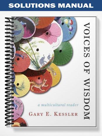 Solutions Manual for Voices of Wisdom A Multicultural Philosophy Reader 7th Edition by Gary Kessler