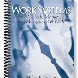 Solutions Manual for Work Systems The Methods Measurement & Management of Work 1st Edition by Groover
