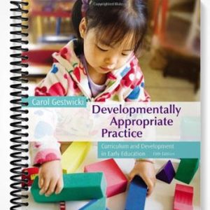 TestBankforDevelopmentallyAppropriatePracticeCurriculumandDevelopmentinEarlyEducation5thEditionbyCarolGestwicki