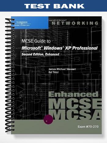 Test Bank for 70-270 MCSE Guide to Microsoft Windows XP Professional Enhanced 2nd Edition by Stewart