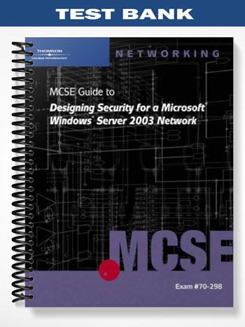 TestBankfor70-298MCSEGuidetoDesigningSecurityforMicrosoftWindowsServer2003Network1stEditionbyByronWright