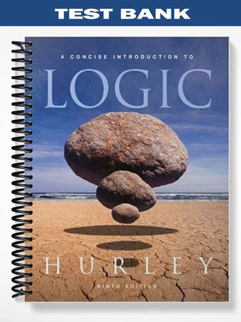 Test Bank for A Concise Introduction to Logic 9th Edition by Hurley