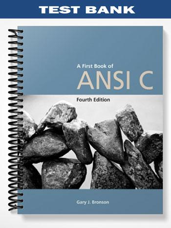 Test Bank for A First Book of ANSI C 4th Edition by Bronson