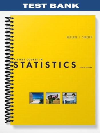 Test Bank for A First Course in Statistics 10th Edition by McClave