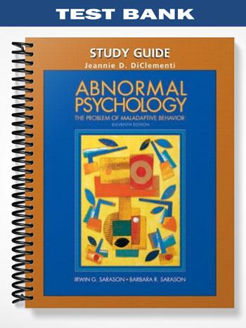 Test Bank for Abnormal Psychology The Problem of Maladaptive Behavior 11th Edition by Sarason