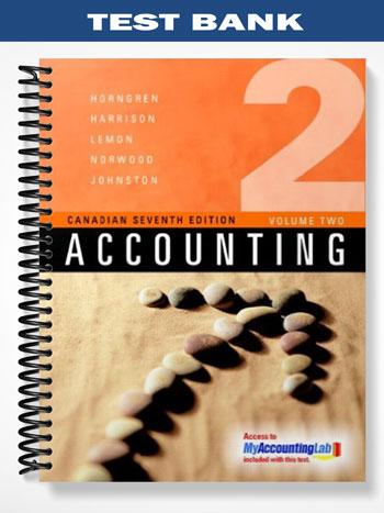 Test Bank for Accounting Volume 2 Canadian Seventh Edition 7th Edition by Horngren