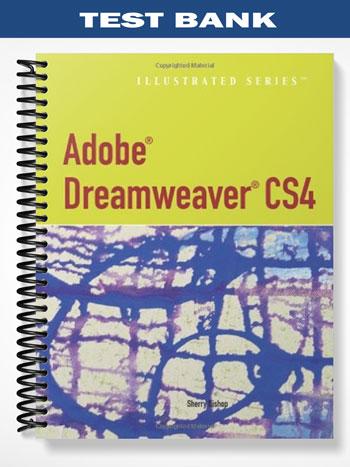 Test Bank for Adobe Dreamweaver CS4 – Illustrated 1st Edition by Sherry Bishop