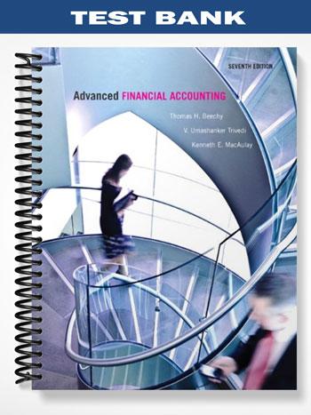 Test Bank for Advanced Financial Accounting Canadian 7th Edition by Beechy