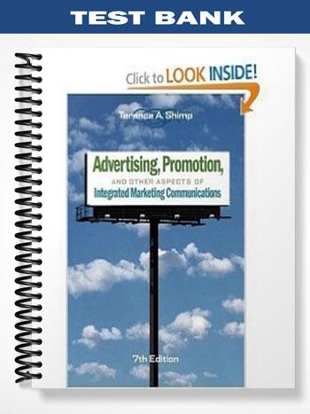 Test Bank for Advertising Promotion and Other Aspects of Integrated Marketing Communications 7th Edition by Shimp