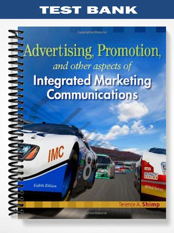 Test Bank for Advertising Promotion and Other Aspects of Integrated Marketing Communications 8th Edition by Shimp