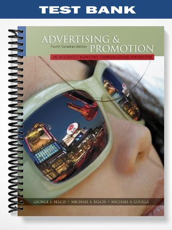 Test Bank for Advertising & Promotion An Integrated Marketing Communications Perspective 4th Edition by Belch