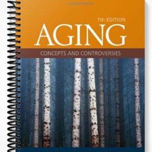 Test Bank for Aging Concepts and Controversies 7th Edition by Moody
