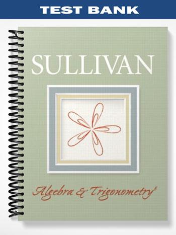 Test Bank for Algebra and Trigonometry 8th Edition by Sullivan