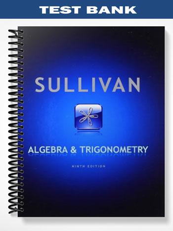 Test Bank for Algebra and Trigonometry 9th Edition by Michael Sullivan