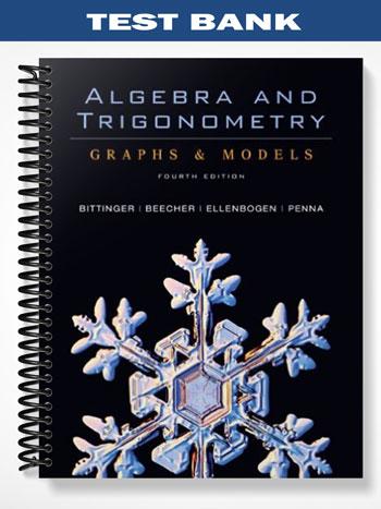Test Bank for Algebra and Trigonometry Graphs & Models and Graphing Calculator Manual Package 4th Edition by Bittinger
