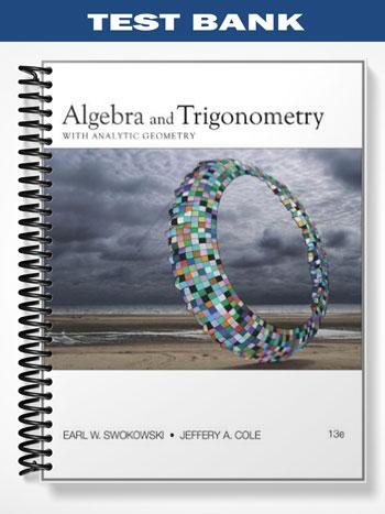 Test Bank for Algebra and Trigonometry with Analytic Geometry 13th Edition by Swokowski