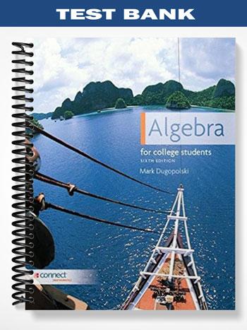 Test Bank for Algebra for College Students 6th Edition by Mark Dugopolski