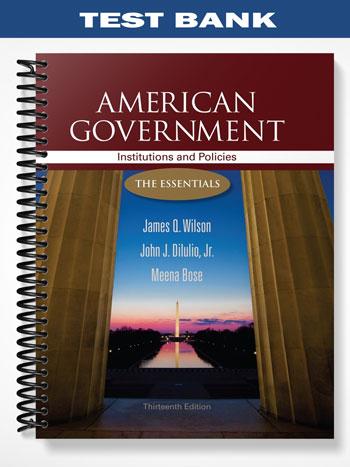 Test Bank for American Government Institutions and Policies 13th Edition by Wilson