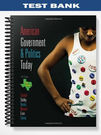 Test Bank for American Government and Politics Today Texas Edition 2009-2010 14th Edition by Schmidt