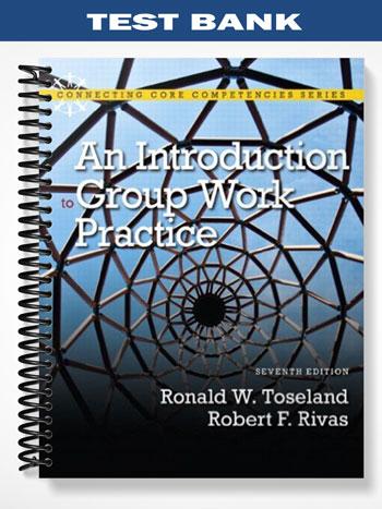 Test Bank for An Introduction to Group Work Practice 7th Edition by Toseland