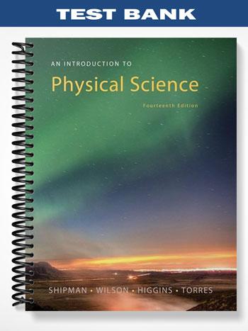Test Bank for An Introduction to Physical Science 14th Edition by Shipman