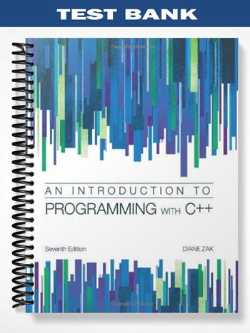 Test Bank for An Introduction to Programming With C++ 6th Edition by Diane Zak