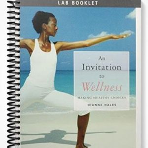 Test Bank for An Invitation to Wellness Making Healthy Choices 1st Edition by Dianne Hales