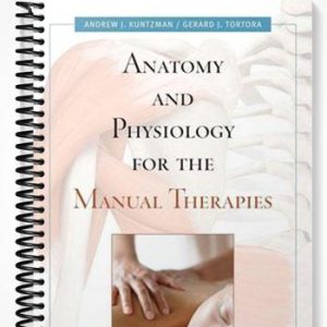 Test Bank for Anatomy and Physiology for the Manual Therapies 1st Edition by Kuntzman