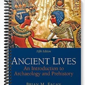Test Bank for Ancient Lives An Introduction to Archaeology and Prehistory 5th Edition by Fagan