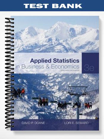 Test Bank for Applied Statistics in Business and Economics 3rd Edition by Doane