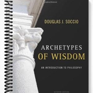 Test Bank for Archetypes of Wisdom An Introduction to Philosophy 7th Edition by Soccio