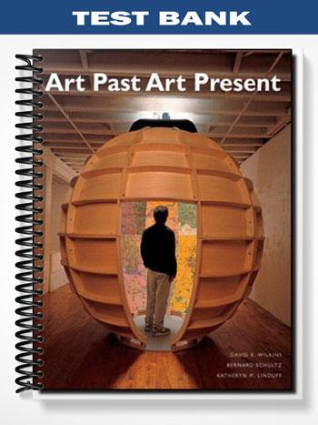 Test Bank for Art Past Art Present (with MyArtKit Student Access Code Card) 6th Edition by Wilkins