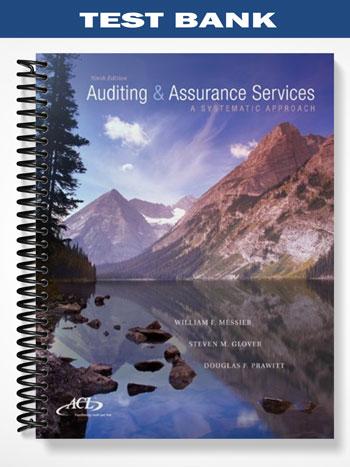 Test Bank for Auditing and Assurance Services A Systematic Approach 9th Edition by Messier