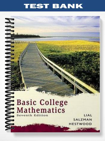 Test Bank for Basic College Mathematics 7th Edition by Lial