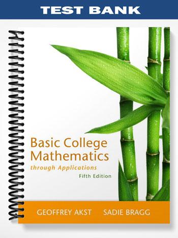 Test Bank for Basic College Mathematics through Applications 5th Edition by Akst