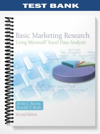 Test Bank for Basic Marketing Research Using Microsoft Excel Data Analysis 2nd Edition by Burns