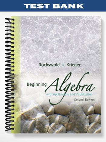 Test Bank for Beginning Algebra with Applications & Visualization 2nd Edition by Rockswold