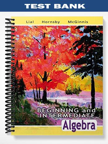 Test Bank for Beginning and Intermediate Algebra 4th Edition by Lial