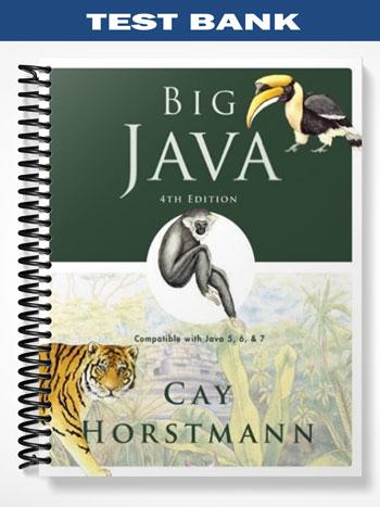 Test Bank for Big Java Compatible with Java 5 6 and 7 4th Edition by Horstmann