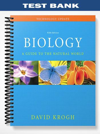 Test Bank for Biology A Guide to the Natural World Technology Update 5th Edition by David Krogh