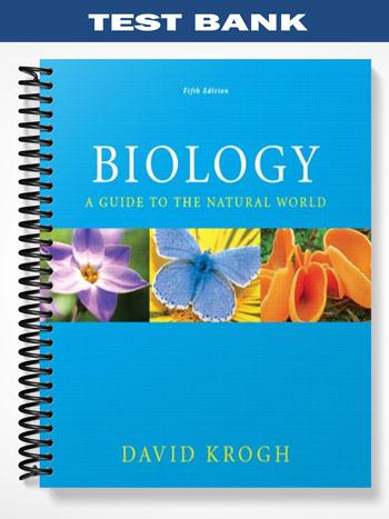Test Bank for Biology A Guide to the Natural World with MasteringBiology 5th Edition by David Krogh