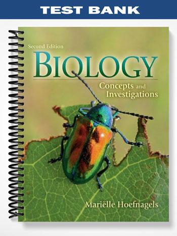 Test Bank for Biology Concepts and Investigations 2nd Edition by Marielle Hoefnagels