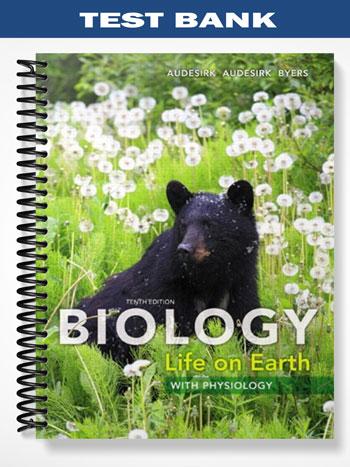 Test Bank for Biology Life on Earth with Physiology 10th Edition by Audesirk