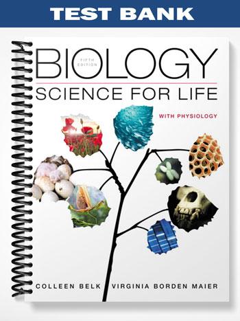 Test Bank for Biology Science for Life with Physiology 5th Edition by Belk
